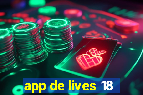 app de lives 18